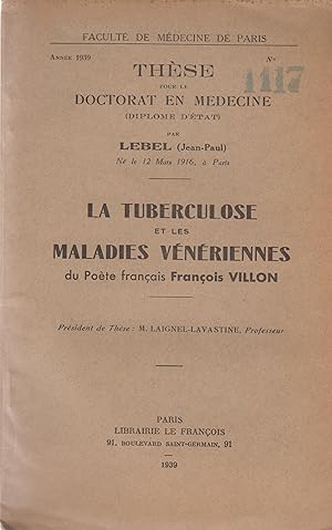 Image du vendeur pour La tuberculose et les maladies vnriennes du pote franais Franois Villon mis en vente par PRISCA