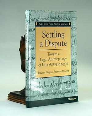 Immagine del venditore per Settling a Dispute: Toward a Legal Anthropology of Late Antique Egypt (New Texts From Ancient Cultures) Toward a Legal Anthropology of Late Antique Egypt venduto da Arches Bookhouse