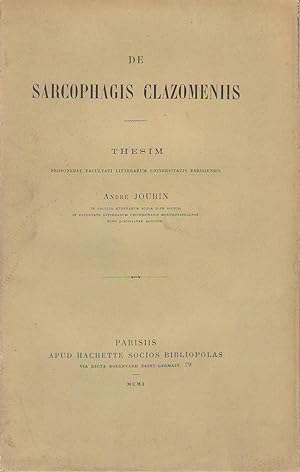 Seller image for De sarcophagis Clazomeniis. Thse latine pour la facult de littrature de Paris. for sale by PRISCA