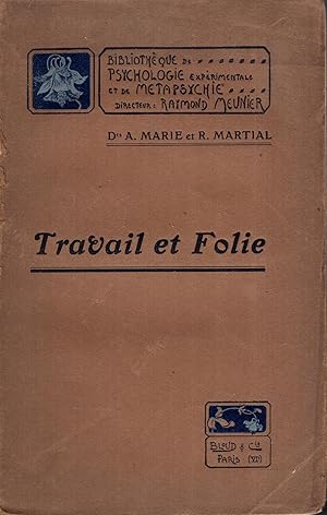 Imagen del vendedor de Travail et folie : Influences professionnelles sur l'tiologie psychopathique a la venta por PRISCA