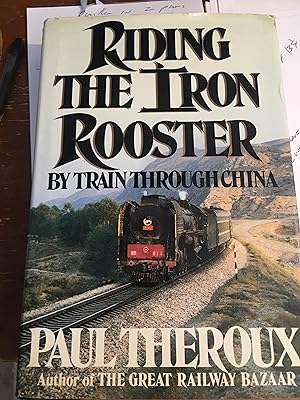 Seller image for Riding the Iron Rooster: By Train through China for sale by Bristlecone Books  RMABA
