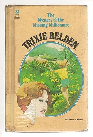 TRIXIE BELDEN: THE MYSTERY OF THE MISSING MILLIONAIRE, #34.