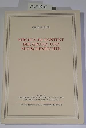 Kirchen im Kontext der Grund- und Menschenrechte (Freiburger Veröffentlichungen aus dem Gebiete v...