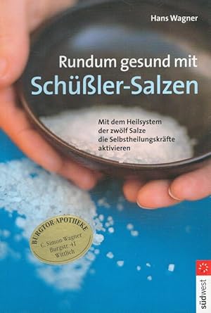 Bild des Verkufers fr Rundum gesund mit Schler-Salzen : Die Selbstheilungskrfte des Krpers aktivieren ; biologisches Heilsystem aus zwlf Salzen. zum Verkauf von Versandantiquariat Nussbaum