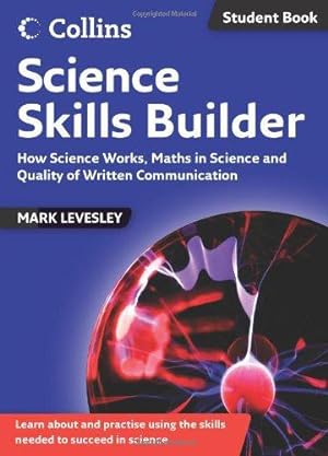 Seller image for Science Skills - Science Skills Builder: How Science Works, Maths in Science and Quality of Written Communication for sale by WeBuyBooks