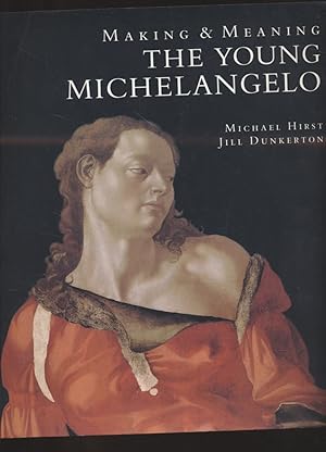 Immagine del venditore per Making and Meaning: Young Michelangelo The Artist in Rome, 1496-1501 - Michelangelo as a Painter on Panel. venduto da Fundus-Online GbR Borkert Schwarz Zerfa