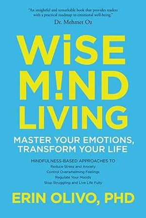 Image du vendeur pour Wise Mind Living: Master Your Emotions, Transform Your Life (Paperback) mis en vente par Grand Eagle Retail