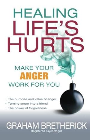 Bild des Verkufers fr Healing Life's Hurts: Make Your Anger Work for You zum Verkauf von WeBuyBooks