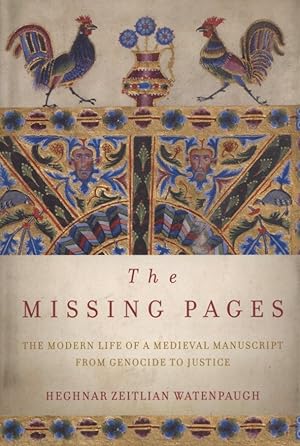 Seller image for The Missing Pages: The Modern Life of a Medieval Manuscript, from Genocide to Justice for sale by The Anthropologists Closet