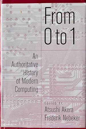 Seller image for From 0 to 1: An Authoritative History of Modern Computing for sale by 32.1  Rare Books + Ephemera, IOBA, ESA