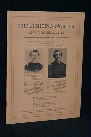 The Fighting Norths and Pawnee Scouts; Narratives and Reminiscences of Military Service on the Ol...