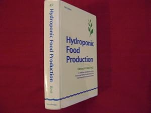 Imagen del vendedor de Hydroponic Food Production. A Definitive Guidebook for the Advanced Home Gardener and the Commercial Hydroponic Grower. a la venta por BookMine