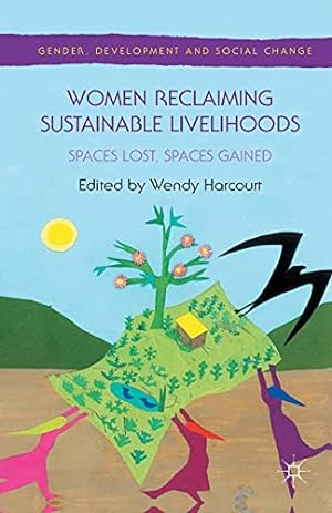 Seller image for Women Reclaiming Sustainable Livelihoods: Spaces Lost, Spaces Gained (Gender, Development and Social Change) by Harcourt, Wendy [Paperback ] for sale by booksXpress