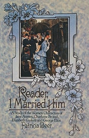 Seller image for Reader, I Married Him: A Study of the Women Characters of Jane Austen, Charlotte Brontë, Elizabeth Gaskell and George Eliot by Beer, Patricia [Paperback ] for sale by booksXpress