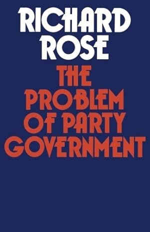 Seller image for The Problem of Party Government by Rose, Richard [Paperback ] for sale by booksXpress