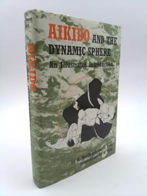 Bild des Verkufers fr Aikido and the Dynamic Sphere zum Verkauf von ThriftBooksVintage