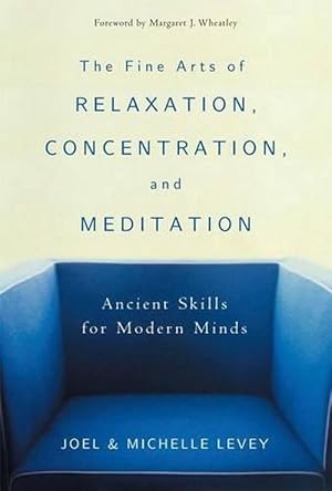 Imagen del vendedor de The Fine Arts of Relaxation, Concentration and Meditation (Paperback) a la venta por Grand Eagle Retail