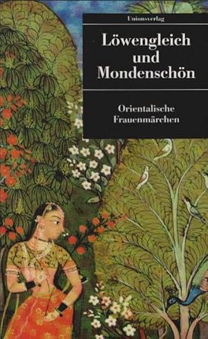 Seller image for Lwengleich und Mondenschn : orientalische Frauenmrchen. hrsg. von Johannes Merkel / Unionsverlag Taschenbuch ; 37 for sale by Schrmann und Kiewning GbR