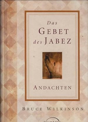 Bild des Verkufers fr Wilkinson, Bruce: Das Gebet des Jabez; Teil: Andachten. [aus dem Amerikan. bers. von Mechthild Bruchmann] zum Verkauf von Schrmann und Kiewning GbR