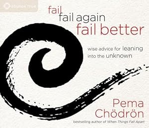 Imagen del vendedor de Fail, Fail Again, Fail Better: Wise Advice for Leaning Into the Unknown (Compact Disc) a la venta por Grand Eagle Retail