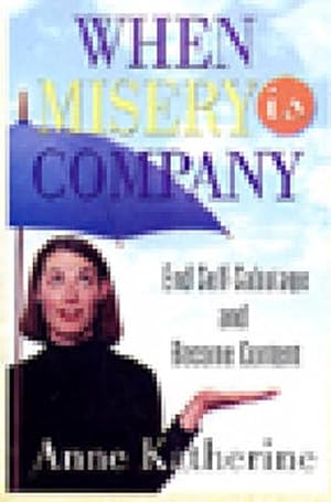 Seller image for When Misery Is Company: End Self-Sabotage and Become Content (Paperback) for sale by Grand Eagle Retail