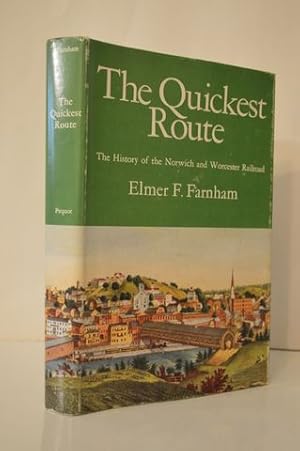 Bild des Verkufers fr The quickest route;: The history of the Norwich & Worcester Railroad, zum Verkauf von Lavendier Books