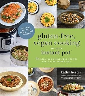 Seller image for Gluten-Free, Vegan Cooking in Your Instant Pot (Paperback) for sale by Grand Eagle Retail