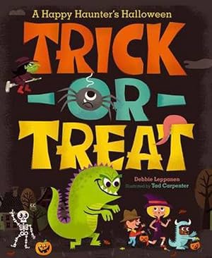 Seller image for Trick-Or-Treat: A Happy Haunter's Halloween (Hardcover) for sale by Grand Eagle Retail
