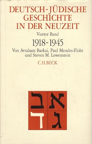 Deutsch-jüdische Geschichte in der Neuzeit Bd. 4: Aufbruch und Zerstörung 1918-1945