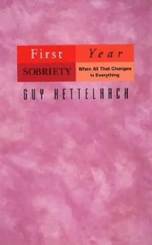 Seller image for First Year Sobriety: When All That Changes Is Everything (Paperback) for sale by Grand Eagle Retail