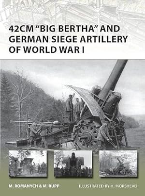 Seller image for 42cm 'Big Bertha' and German Siege Artillery of World War I (Paperback) for sale by Grand Eagle Retail