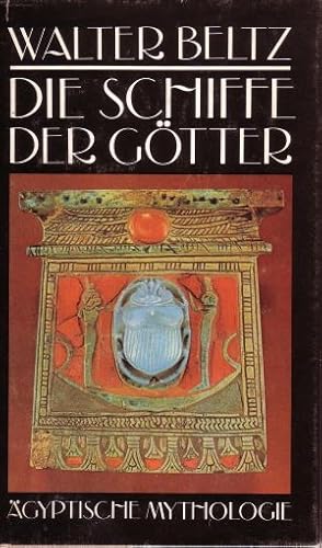 Die Schiffe der Götter. Ägyptische Mythologie