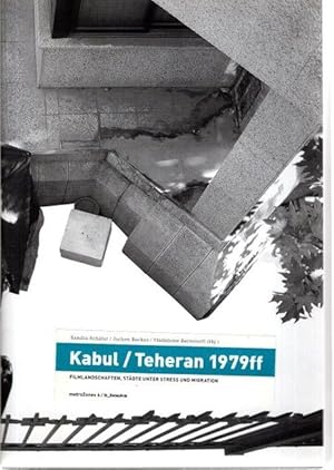 Image du vendeur pour Kabul, Teheran 1979ff : Filmlandschaften, Stdte unter Stress und Migration. MetroZones e.V.: MetroZones ; 6 mis en vente par nika-books, art & crafts GbR