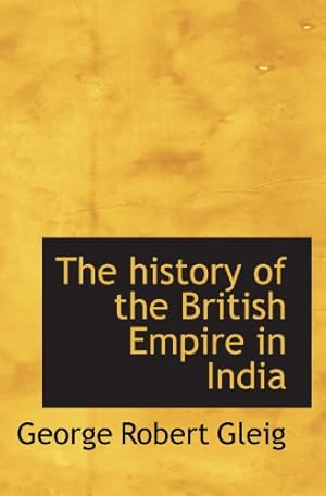 Bild des Verkufers fr The history of the British Empire in India zum Verkauf von WeBuyBooks