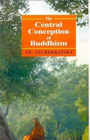 Bild des Verkufers fr The Central Conception of Buddhism and the Meaning of the Word 'Dharma' zum Verkauf von WeBuyBooks