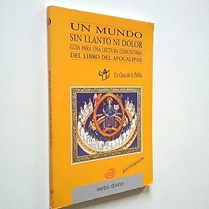 Imagen del vendedor de Un mundo sin llanto ni dolor. Gua para una lectura comunitaria del libro del Apocalipsis a la venta por MAUTALOS LIBRERA