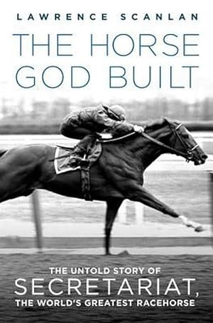 Bild des Verkufers fr The Horse God Built: The Untold Story of Secretariat, the World's Greatest Racehorse (Paperback) zum Verkauf von Grand Eagle Retail