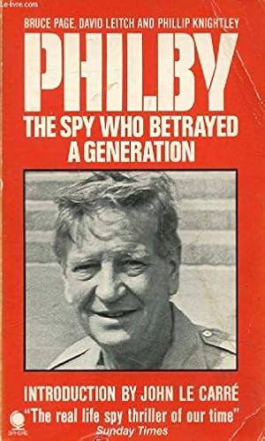 Imagen del vendedor de PHILBY The Spy Who Betrayed a Generation (Introduction By John Le Carre) a la venta por WeBuyBooks