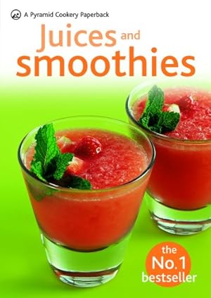 Seller image for Juices and Smoothies: Over 200 drinks for health and vitality (Pyramid Cookery Paperback) for sale by WeBuyBooks