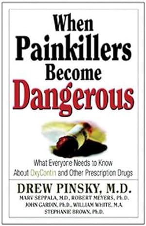 Seller image for When Painkillers Become Dangerous: What Everyone Needs to Know about Oxycontin and Other Prescription Drugs (Paperback) for sale by Grand Eagle Retail