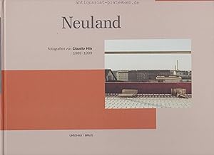 Seller image for Neuland. Fotografien von Claudio Hils. 1989 - 1999. Mit Textbeitrgen von Martin Walser und Uwe Zahlaus. for sale by Antiquariat-Plate