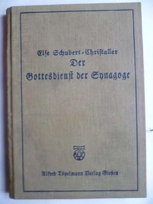 Seller image for Der Gottesdienst der Synagoge. Sein Aufbau und sein Sinn. MDer Gottesdienst der Synagoge. Mit ausgewhlten Gebeten. for sale by Ostritzer Antiquariat