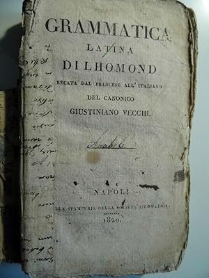 GRAMMATICA LATINA DI LHOMOND Recata dal Francese all'Italiano dal CANONICO GIUSTINIANO VECCHI