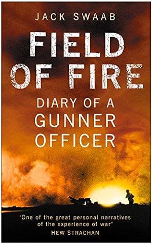 Bild des Verkufers fr Field of Fire: Diary of a Gunner Officer zum Verkauf von WeBuyBooks