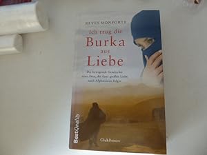 Imagen del vendedor de Ich trug die Burka aus Liebe. Die bewegende Geschichte einer Frau, die ihrer groen Liebe nach Afghanistan folgte. TB a la venta por Deichkieker Bcherkiste