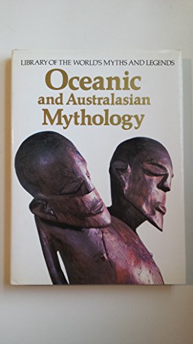 Bild des Verkufers fr Oceanic and Australasian Mythology (Library of the World's Myths & Legends) zum Verkauf von WeBuyBooks