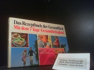 Das Rezeptbuch der Gesundheit : mit d. 7-Tage-Gesundheitsplan!. [Hrsg.: Westdt. Nahrungsmittel-We...