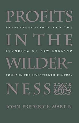 Bild des Verkufers fr Profits in the Wilderness: Entrepreneurship and the Founding of New England Towns in the Seventeenth Century (Published by the Omohundro Institute of . History and Culture, Williamsburg, Virginia) zum Verkauf von WeBuyBooks