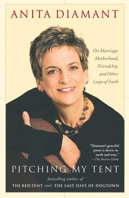 Seller image for Pitching My Tent: On Marriage, Motherhood, Friendship, and Other Leaps of Faith (Paperback or Softback) for sale by BargainBookStores