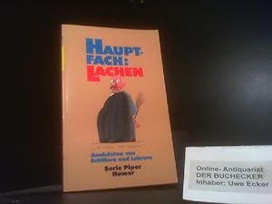Bild des Verkufers fr Hauptfach: Lachen : Anekdoten von Schlern und Lehrern. hrsg. von Volker Meid / Piper ; Bd. 1038 zum Verkauf von Der Buchecker
